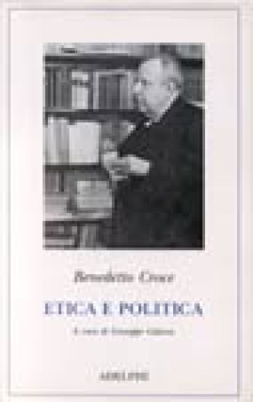 Etica e politica - Benedetto Croce - Libro - Mondadori Store