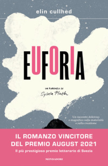Euforia. Un romanzo su Sylvia Plath - Elin Cullhed - Libro - Mondadori Store