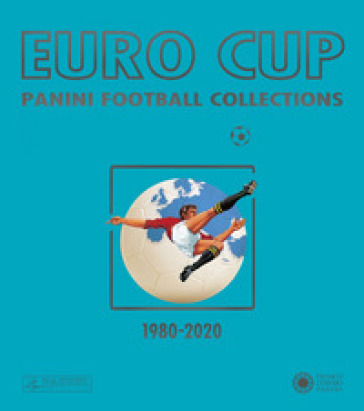 Euro Cup. Panini football collections (1980-2020) - - Libro - Mondadori  Store