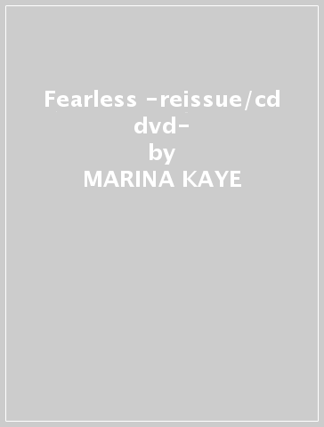 Fearless -reissue/cd+dvd- - MARINA KAYE - Mondadori Store