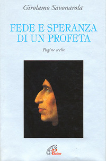 Fede e speranza di un profeta. Pagine scelte