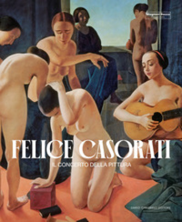 Felice Casorati. Il concerto della pittura