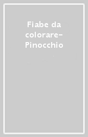 Fiabe da colorare- Pinocchio