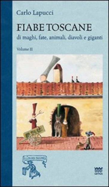 Fiabe toscane di maghi, fate, animali, diavoli e giganti. 2. - Carlo  Lapucci - Libro - Mondadori Store