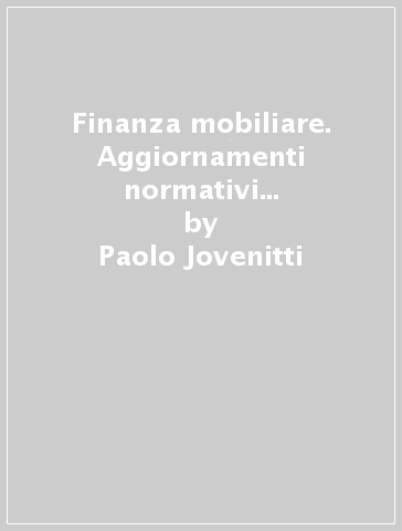 Finanza mobiliare. Aggiornamenti normativi e nuovi scenari istituzionali -  Paolo Jovenitti - Libro - Mondadori Store
