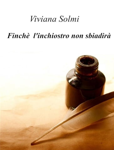 Finché l'inchiostro non sbiadirà - Viviana Solmi - eBook - Mondadori Store