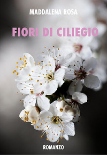 Fiori di ciliegio - Maddalena Rosa