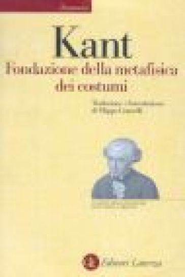 Fondazione della metafisica dei costumi. Testo tedesco a fronte - Immanuel  Kant - Libro - Mondadori Store