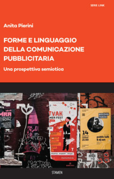 Forme e linguaggio della comunicazione pubblicitaria. Una prospettiva  semiotica - Anita Pierini - Libro - Mondadori Store