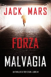 Forza malvagia (Un thriller di Troy StarkLibro #1)
