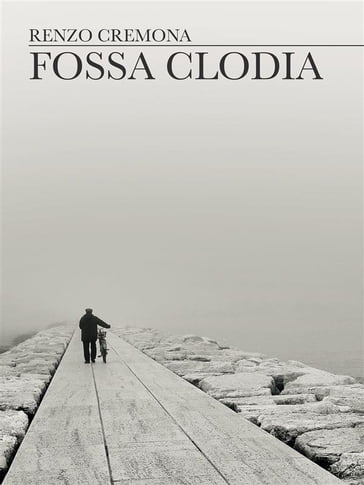 Fossa Clodia - Renzo Cremona - eBook - Mondadori Store