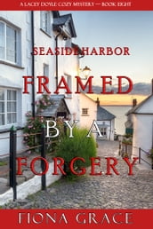 Framed by a Forgery (A Lacey Doyle Cozy MysteryBook 8)