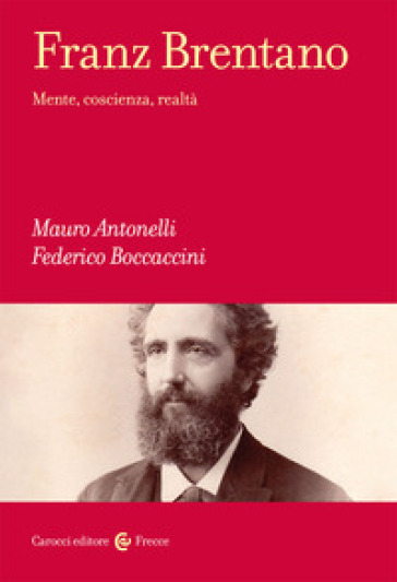 Franz Brentano. Mente, coscienza, realtà