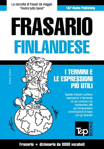 Frasario Italiano-Finlandese e vocabolario tematico da 3000 vocaboli -  Andrey Taranov - eBook - Mondadori Store