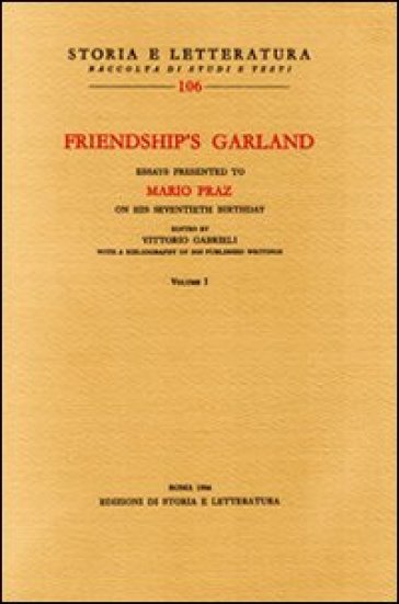 Friendship's Garland. Essay presented to Mario Praz on his seventieth birthday