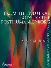 From the  Neutral  Body to the Postmodern Cyborg
