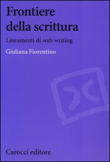 Frontiere della scrittura. Lineamenti di web writing