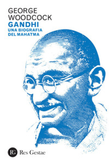 Gandhi. Una biografia del Mahatma - George Woodcock - Libro - Mondadori  Store