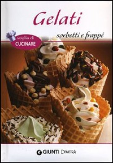 Gelati sorbetti e frappé