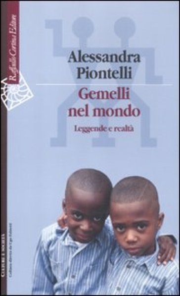 Gemelli nel mondo. Leggende e realtà