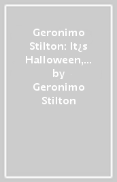 Geronimo Stilton: It¿s Halloween, You Fraidy Mouse