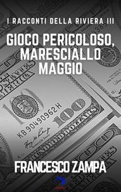 Gioco pericoloso, Maresciallo Maggio! - Francesco Zampa - eBook - Mondadori  Store