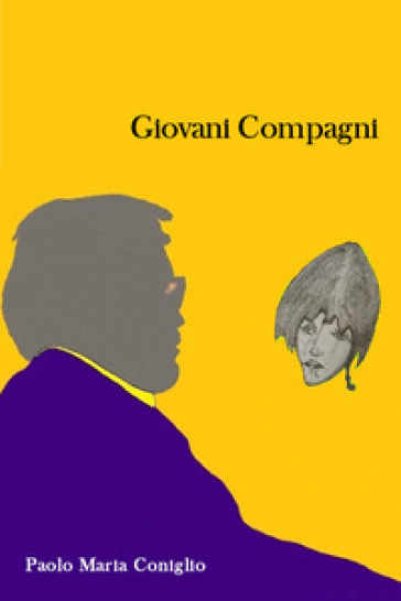 Giovani compagni - Paolo Maria Coniglio