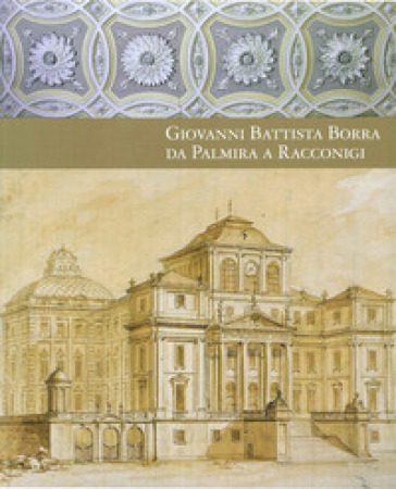 Giovanni Battista Borra da Palmira a Racconigi