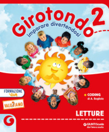 Girotondo. Con Letture, Grammatica e scrittura, Matematica scienze e quaderno, Storia geografia e quaderno, Quaderno delle esperienze per la valutazione. Per la Scuola elementare. Con e-book. Con espansione online. Vol. 2