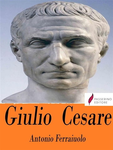 Giulio Cesare - Antonio Ferraiuolo - eBook - Mondadori Store