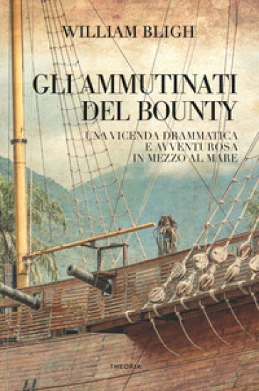 Gli ammutinati del Bounty - William Bligh - Libro - Mondadori Store