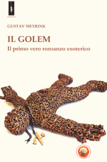 Il Golem. Il primo vero romanzo esoterico