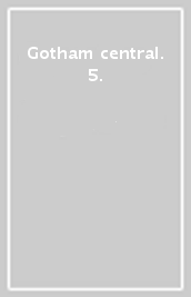 Gotham central. 5.