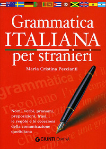 Grammatica italiana per stranieri - Maria Cristina Peccianti - Libro -  Mondadori Store