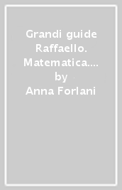 Grandi guide Raffaello. Matematica. Scienze. Guida teorico-pratica per la scuola primaria. Vol. 1
