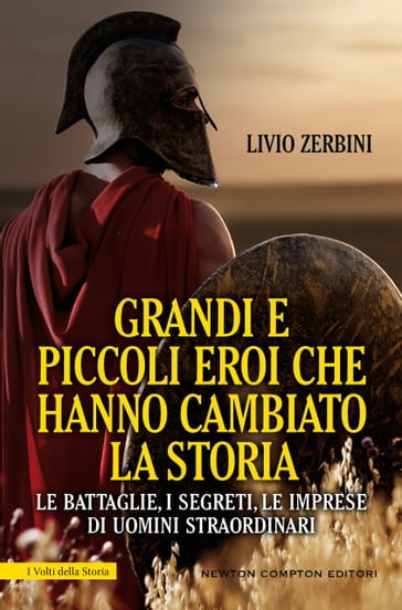 Grandi e piccoli eroi che hanno cambiato la storia - Livio Zerbini - eBook  - Mondadori Store
