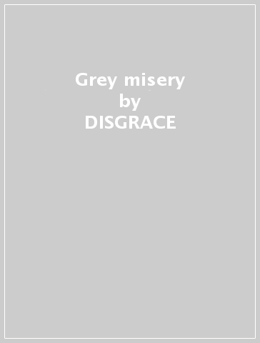 Grey misery