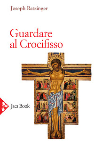 Guardare al crocifisso