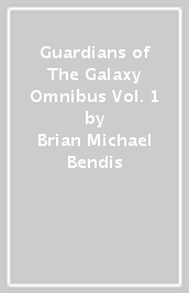 Guardians of The Galaxy Omnibus Vol. 1