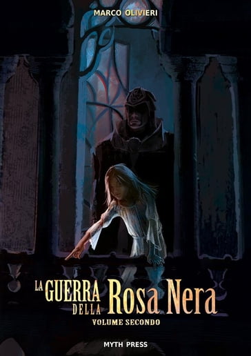 La Guerra della Rosa Nera, Volume Secondo - Marco Olivieri - eBook -  Mondadori Store