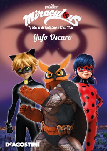 Gufo oscuro (Miraculous: le storie di Ladybug e Chat Noir) - AA.VV. Artisti  Vari - eBook - Mondadori Store