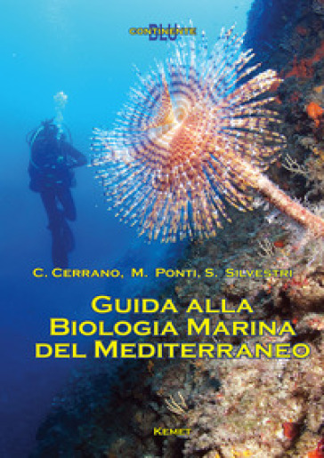 Guida alla biologia marina del Mediterraneo - Carlo Cerrano, Massimo Ponti,  Stefano Silvestri - Libro - Mondadori Store