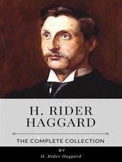 H. Rider Haggard The Complete Collection