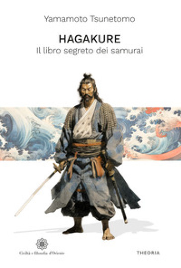 Hagakure. Il libro segreto dei samurai. Ediz. integrale - Yamamoto  Tsunemoto - Libro - Mondadori Store