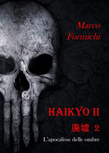 Haikyo. 2: L' apocalisse delle ombre