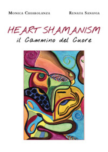 Heart shamanism. Il cammino del cuore