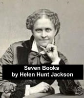 Helen Hunt Jackson: Seven Books