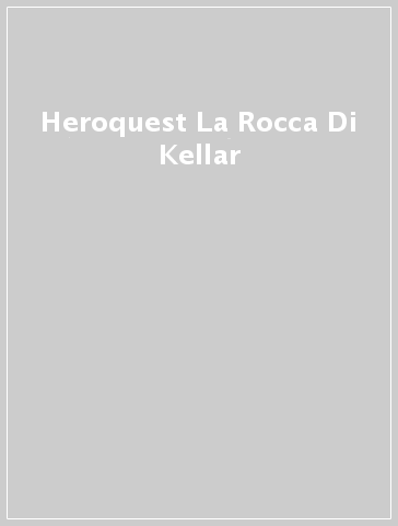 Heroquest La Rocca Di Kellar - - idee regalo - Mondadori Store