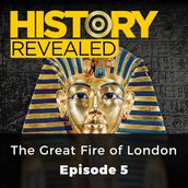 History Revealed: The Great Fire of London