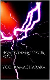 How to Develop your Mind